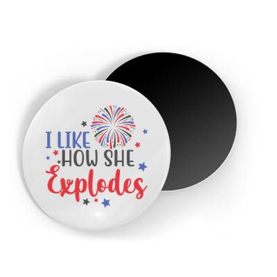 I Like How She Explodes 4th Of July Funny Magnet