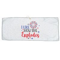 I Like How She Explodes 4th Of July Funny Large Microfiber Waffle Golf Towel
