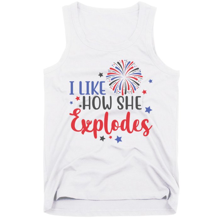 I Like How She Explodes 4th Of July Funny Tank Top