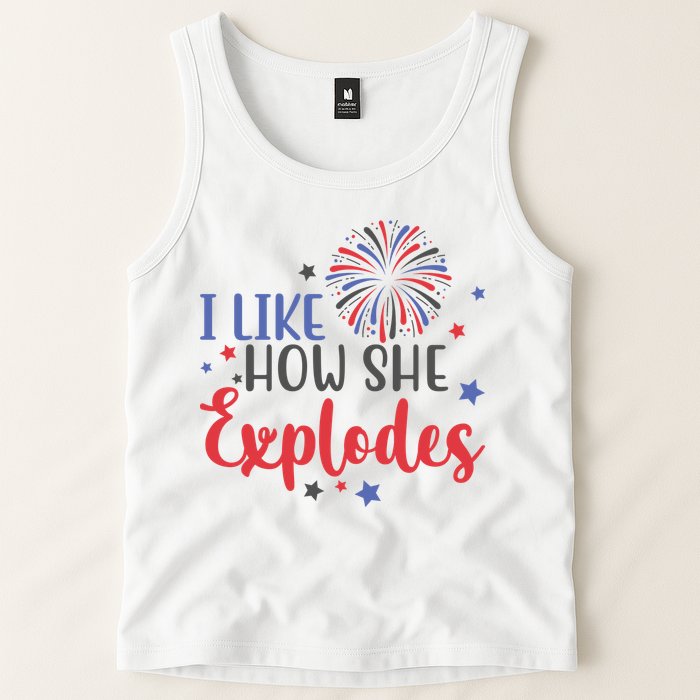 I Like How She Explodes 4th Of July Funny Tank Top