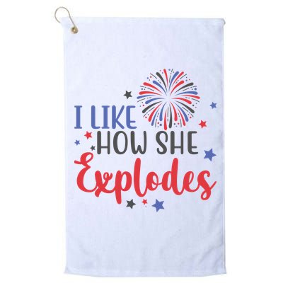 I Like How She Explodes 4th Of July Funny Golf Towel