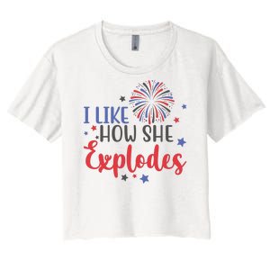 I Like How She Explodes 4th Of July Funny Women's Crop Top Tee