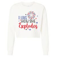 I Like How She Explodes 4th Of July Funny Cropped Pullover Crew