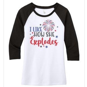 I Like How She Explodes 4th Of July Funny Women's Tri-Blend 3/4-Sleeve Raglan Shirt