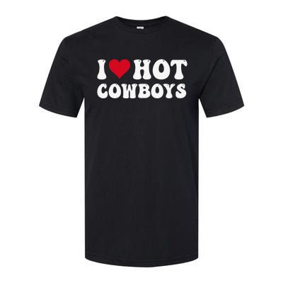 I Love Hot Cowboys I Heart Cowboys Funny Country Western Softstyle® CVC T-Shirt