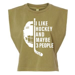 I Like Hockey And Maybe 3 People Ice Hockey Game Day Vibes Gift Garment-Dyed Women's Muscle Tee