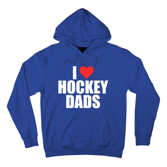 I Love Hockey Dads Humorous Hockey Lover Wife Friend Meaningful Gift Hoodie