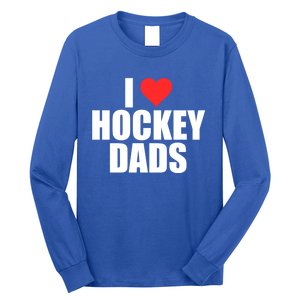 I Love Hockey Dads Humorous Hockey Lover Wife Friend Meaningful Gift Long Sleeve Shirt