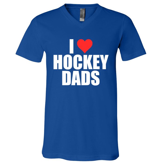 I Love Hockey Dads Humorous Hockey Lover Wife Friend Meaningful Gift V-Neck T-Shirt