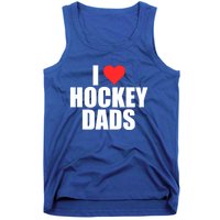 I Love Hockey Dads Humorous Hockey Lover Wife Friend Meaningful Gift Tank Top