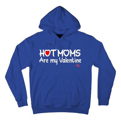 I Love Hot Moms Are My Valentine Funny Red Heart Love Moms Gift Hoodie