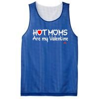 I Love Hot Moms Are My Valentine Funny Red Heart Love Moms Gift Mesh Reversible Basketball Jersey Tank