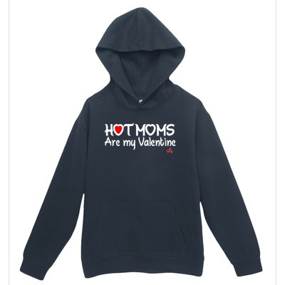 I Love Hot Moms Are My Valentine Funny Red Heart Love Moms Gift Urban Pullover Hoodie