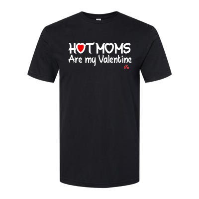 I Love Hot Moms Are My Valentine Funny Red Heart Love Moms Gift Softstyle CVC T-Shirt