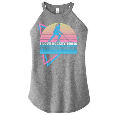 I Love Hockey Moms Retro Funny Gift Women's Perfect Tri Rocker Tank