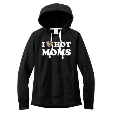 I Love Hot Moms Funny Heart Autism Puzzle Piece Love Moms Gift Women's Fleece Hoodie