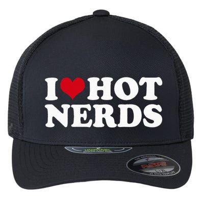 I Love Hot Nerds Nerd Flexfit Unipanel Trucker Cap