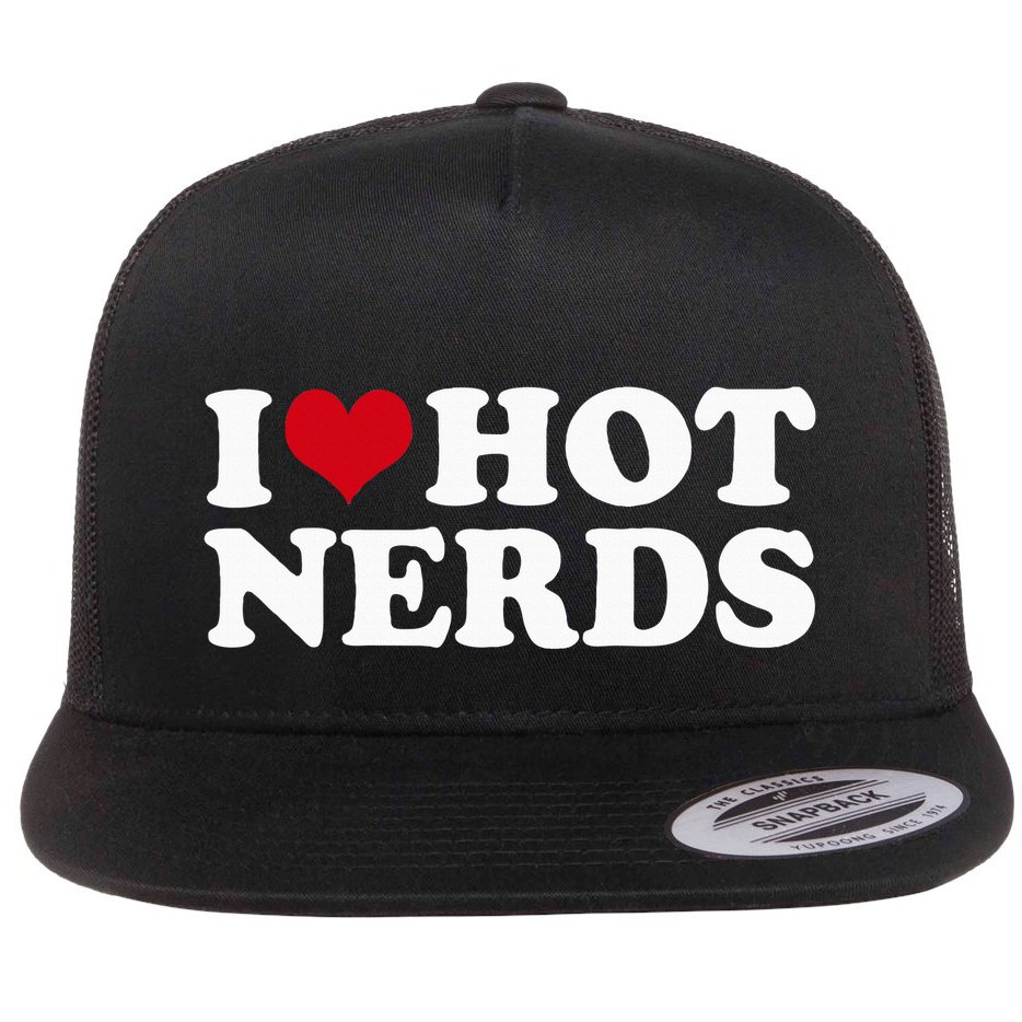 I Love Hot Nerds Nerd Flat Bill Trucker Hat