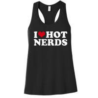 I Love Hot Nerds Nerd Women's Racerback Tank