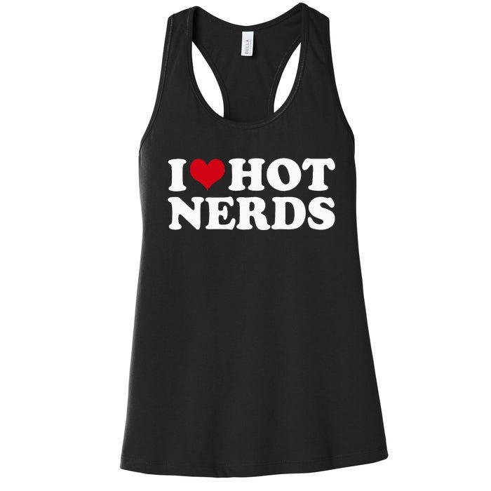 I Love Hot Nerds Nerd Women's Racerback Tank