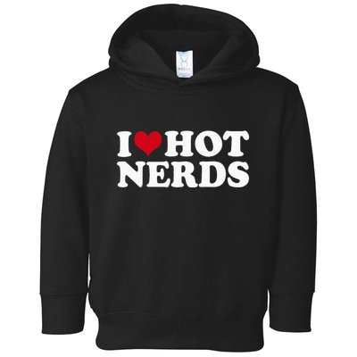 I Love Hot Nerds Nerd Toddler Hoodie