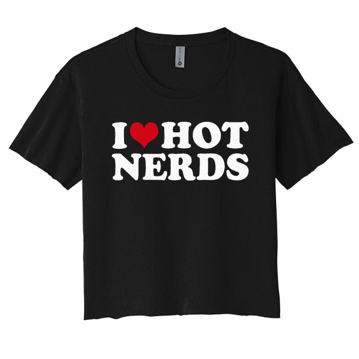 I Love Hot Nerds Nerd Women's Crop Top Tee