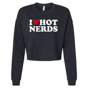 I Love Hot Nerds Nerd Cropped Pullover Crew