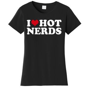 I Love Hot Nerds Nerd Women's T-Shirt