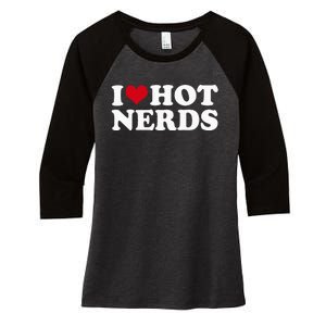 I Love Hot Nerds Nerd Women's Tri-Blend 3/4-Sleeve Raglan Shirt