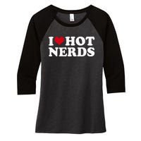 I Love Hot Nerds Nerd Women's Tri-Blend 3/4-Sleeve Raglan Shirt