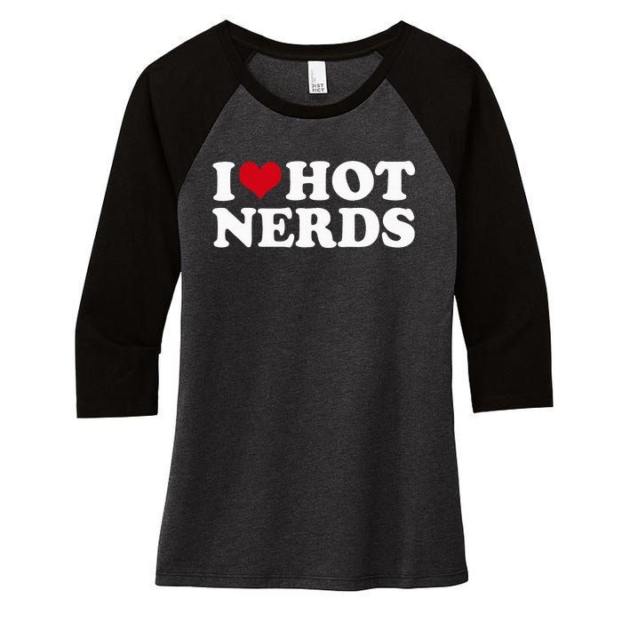 I Love Hot Nerds Nerd Women's Tri-Blend 3/4-Sleeve Raglan Shirt