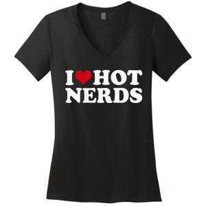 I Love Hot Nerds Nerd Women's V-Neck T-Shirt