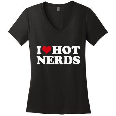 I Love Hot Nerds Nerd Women's V-Neck T-Shirt