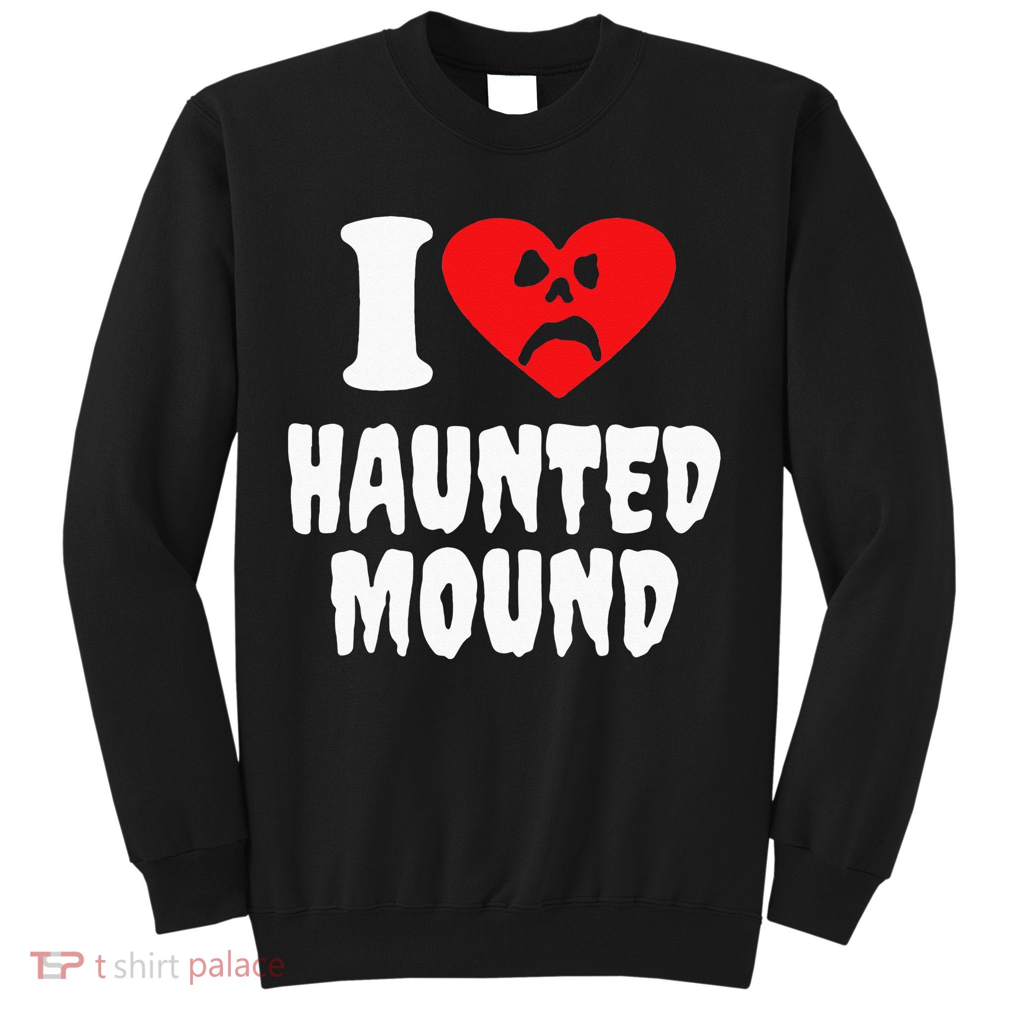 I Love Haunted Mound Sweatshirt