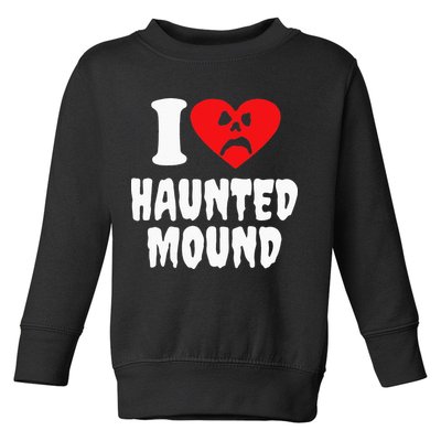 I Love Haunted Mound Toddler Sweatshirt