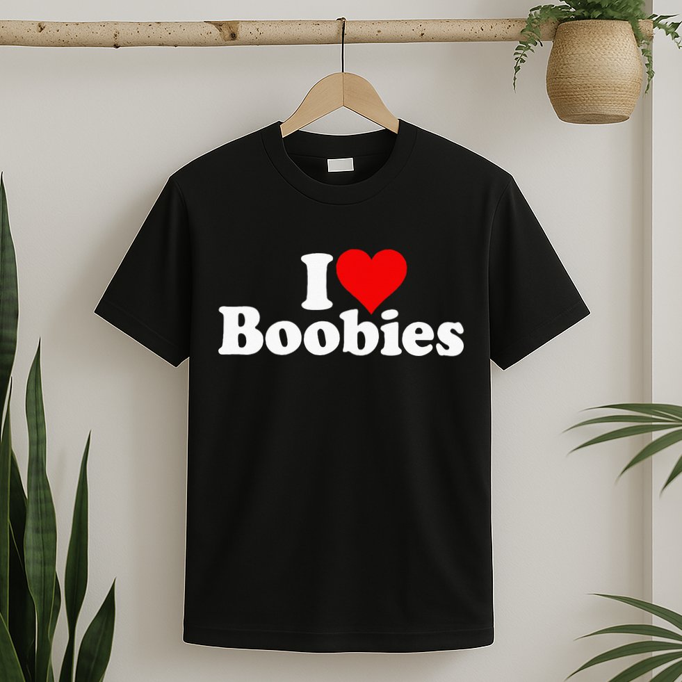 I LOVE HEART BOOBIES T-Shirt