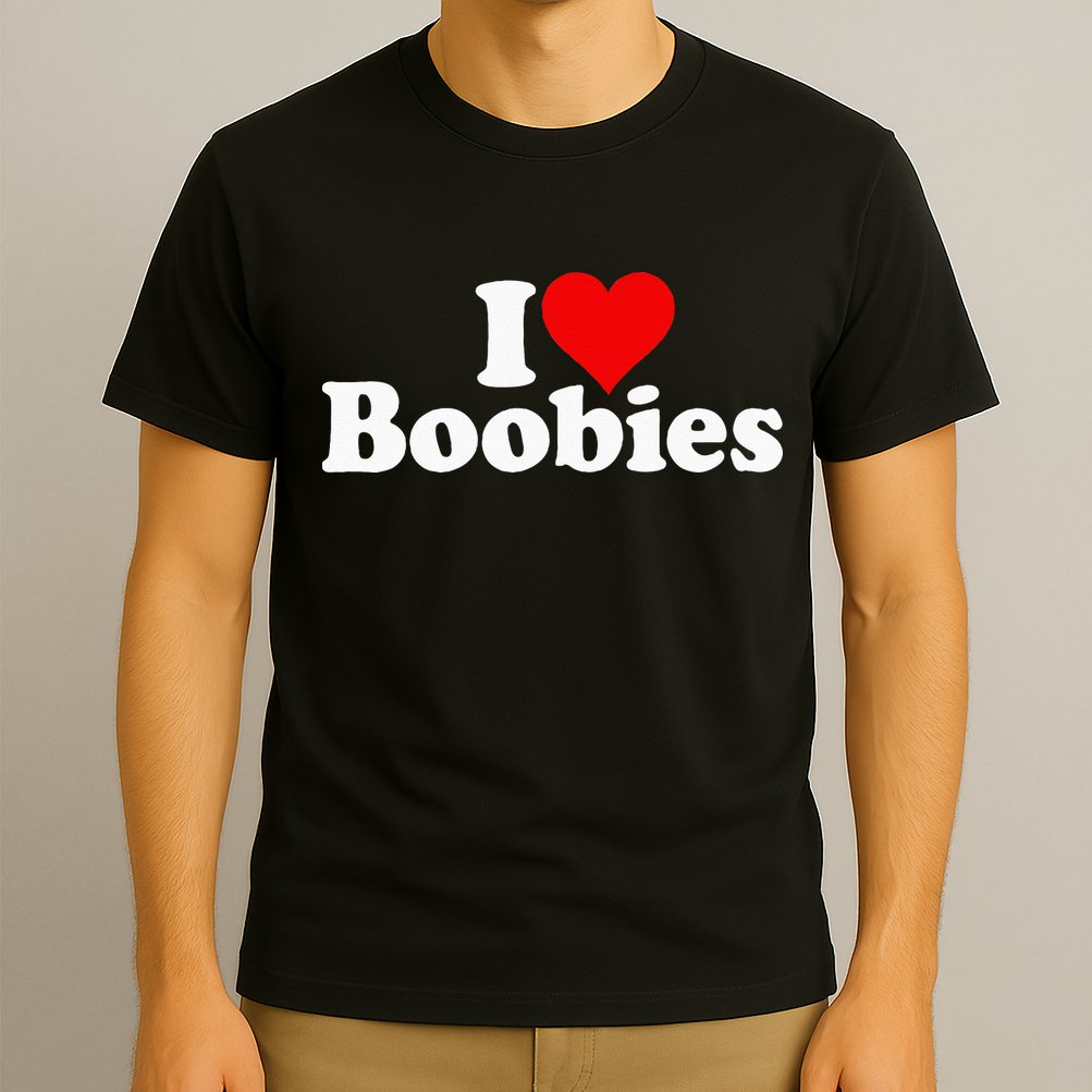 I LOVE HEART BOOBIES T-Shirt