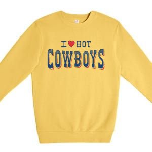 I Love Hot Cowboys Funny Western Rodeo Premium Crewneck Sweatshirt