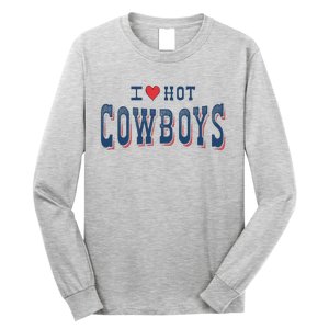 I Love Hot Cowboys Funny Western Rodeo Long Sleeve Shirt