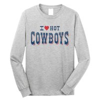 I Love Hot Cowboys Funny Western Rodeo Long Sleeve Shirt