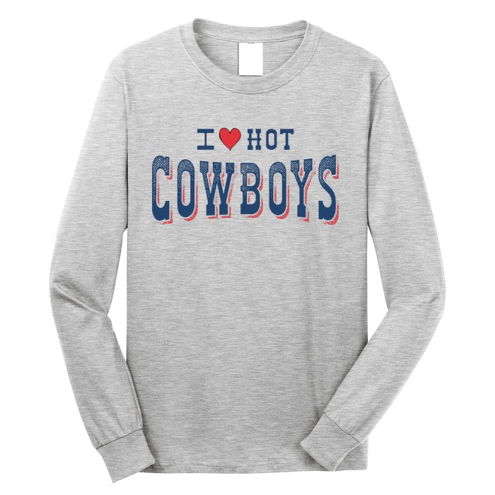 I Love Hot Cowboys Funny Western Rodeo Long Sleeve Shirt