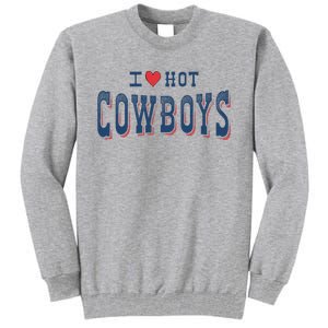 I Love Hot Cowboys Funny Western Rodeo Tall Sweatshirt