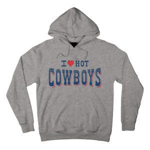 I Love Hot Cowboys Funny Western Rodeo Tall Hoodie