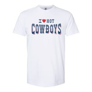 I Love Hot Cowboys Funny Western Rodeo Softstyle CVC T-Shirt