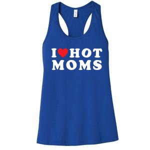 I Love Hot Moms Funny Red Heart Love Moms Mother Cool Meaningful Gift Women's Racerback Tank