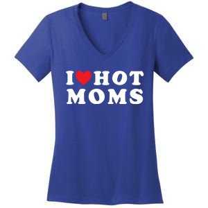 I Love Hot Moms Funny Red Heart Love Moms Mother Cool Meaningful Gift Women's V-Neck T-Shirt