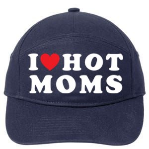 I Love Hot Moms Funny Red Heart Love Moms Mother Cool Meaningful Gift 7-Panel Snapback Hat