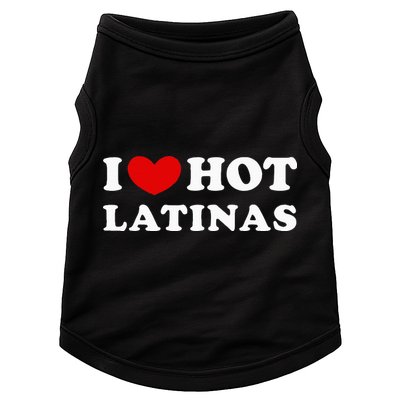 I Love Hot Latinas I Heart Hot Latinas Doggie Tank