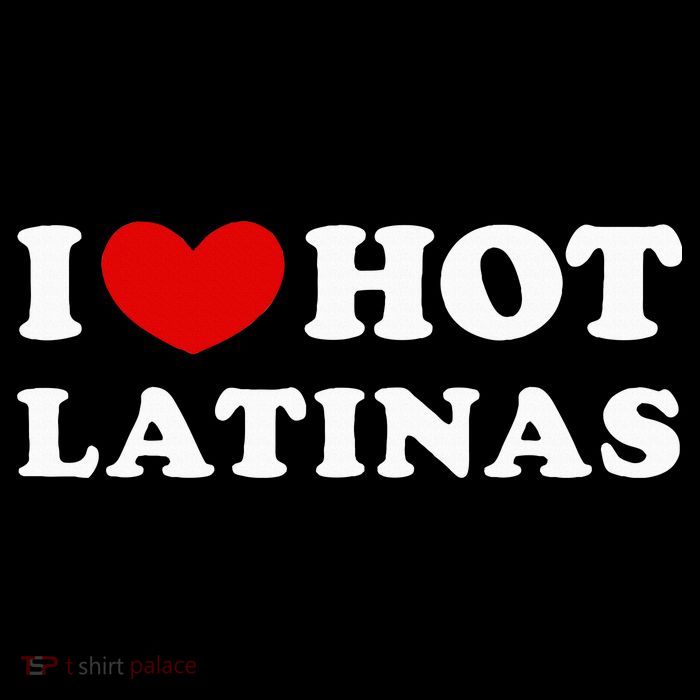 I Love Hot Latinas I Heart Hot Latinas Poster