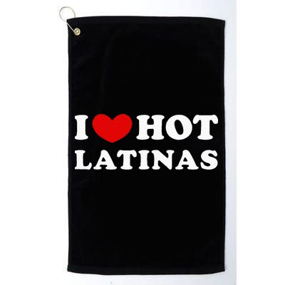 I Love Hot Latinas I Heart Hot Latinas Golf Towel